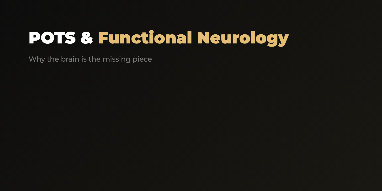 POTS and Functional Neurology — why the brain is the missing piece